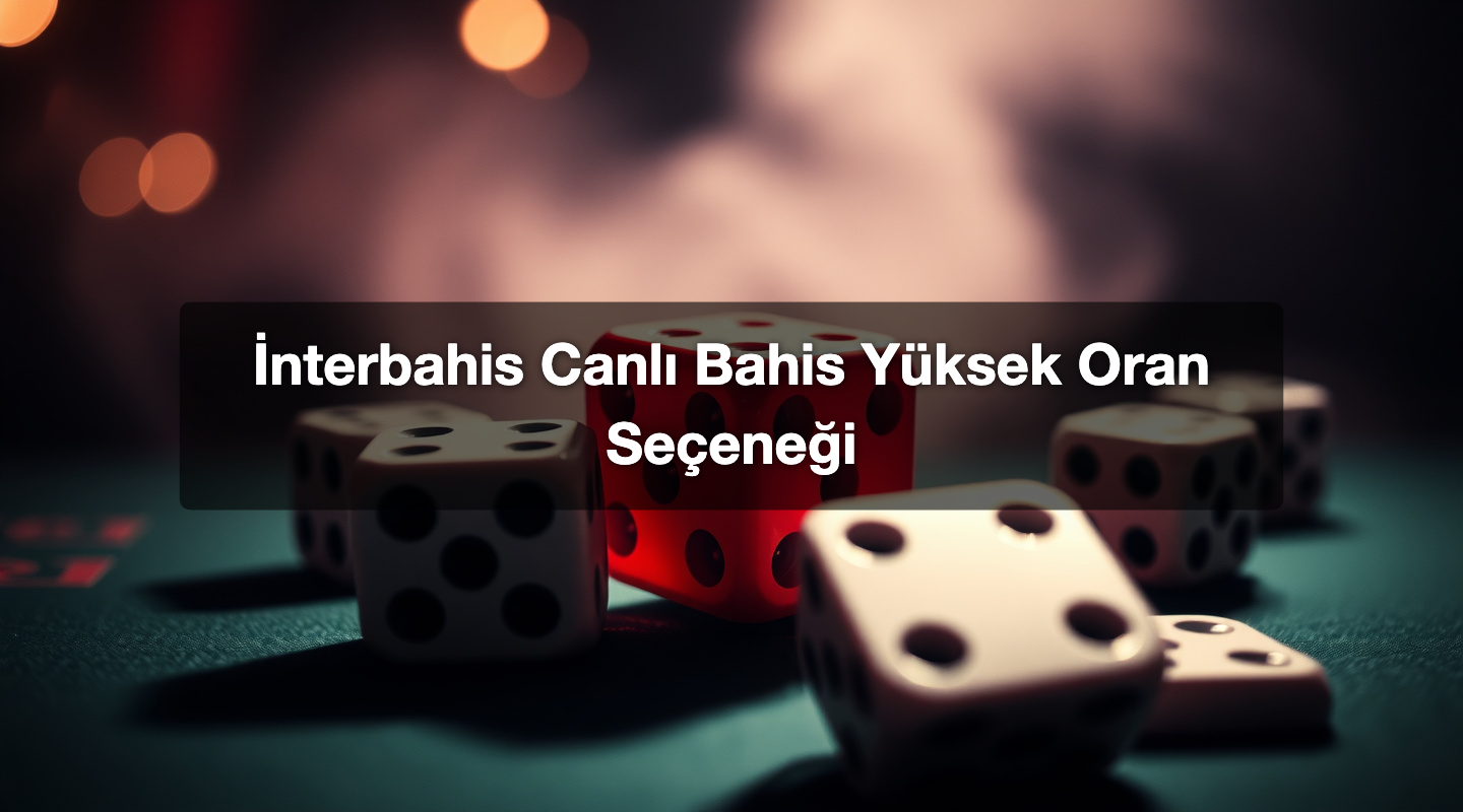 İnterbahis Canlı Bahis Yüksek Oran Seçeneği
